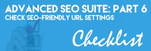 Check SEO Friendly URL: Ensure Your URLs Are Optimized (Part 6)