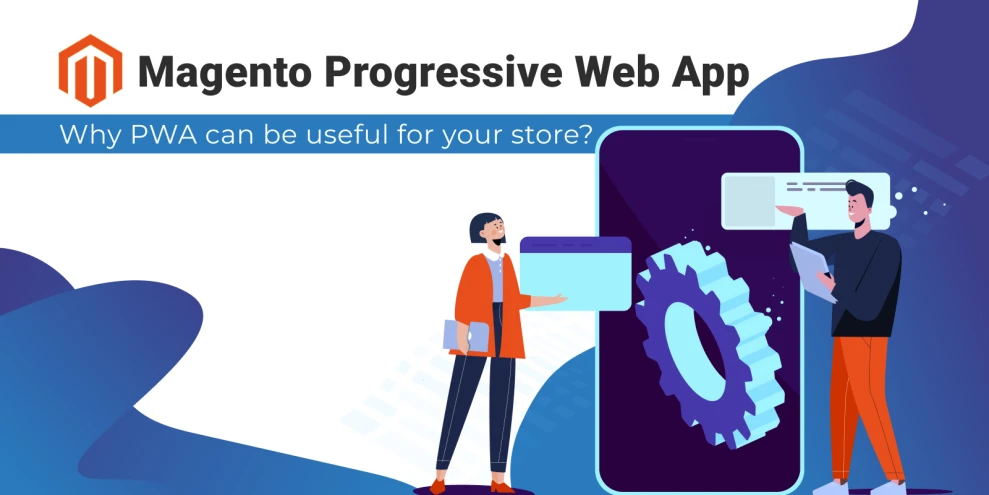 What Is a Magento Progressive Web App and Why Does Your Store Need One?